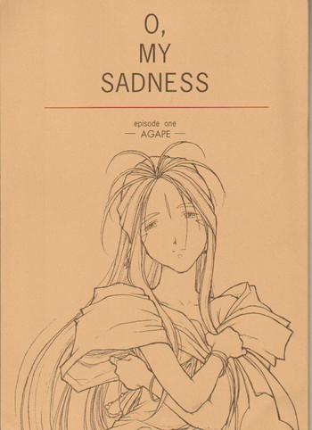 O,My Sadness Episode #1
