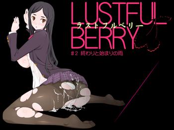 LUSTFUL BERRY #2 - Owari to Hajimari no Ame | Rain of the end and the beginning