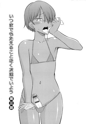 Itsu made mo Taeru Koto Naku Tomodachi de Iyou Ch. 3