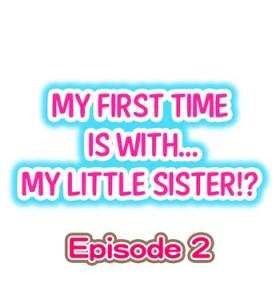 My First Time is with.... My Little Sister?! Ch.02