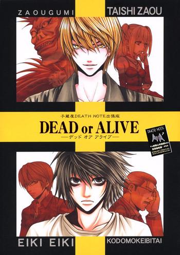 Dead or Alive