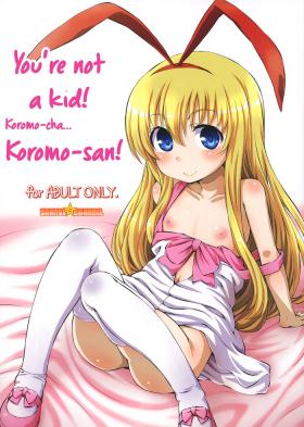 Kodomo janai yo! Koromosan! | You're not a kid! Koromosan!