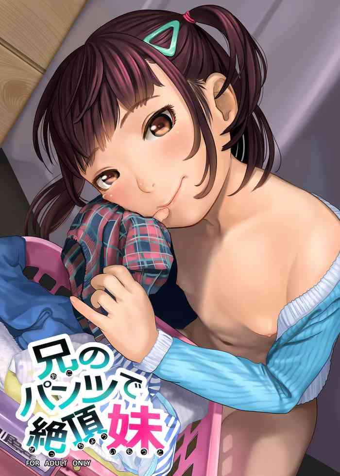 Ani no pantsu de zetchō imōto