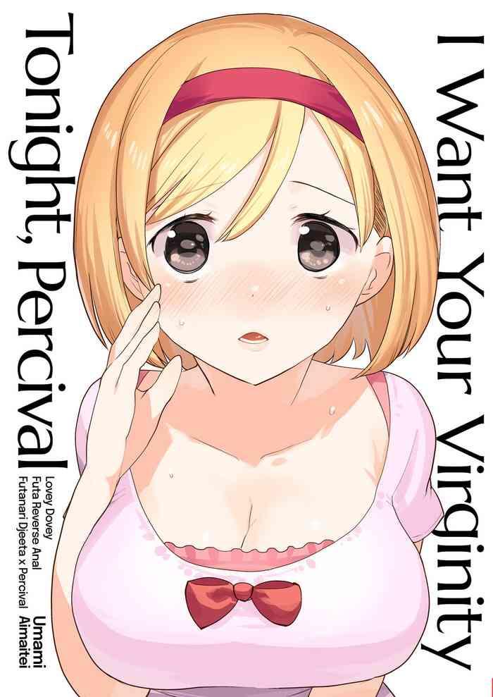 I Want Your Virginity Tonight, Percival