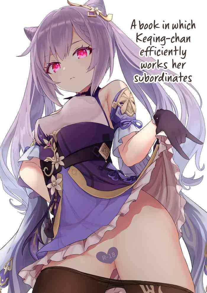 Keqingchan Efficiently Works Her Subordinates