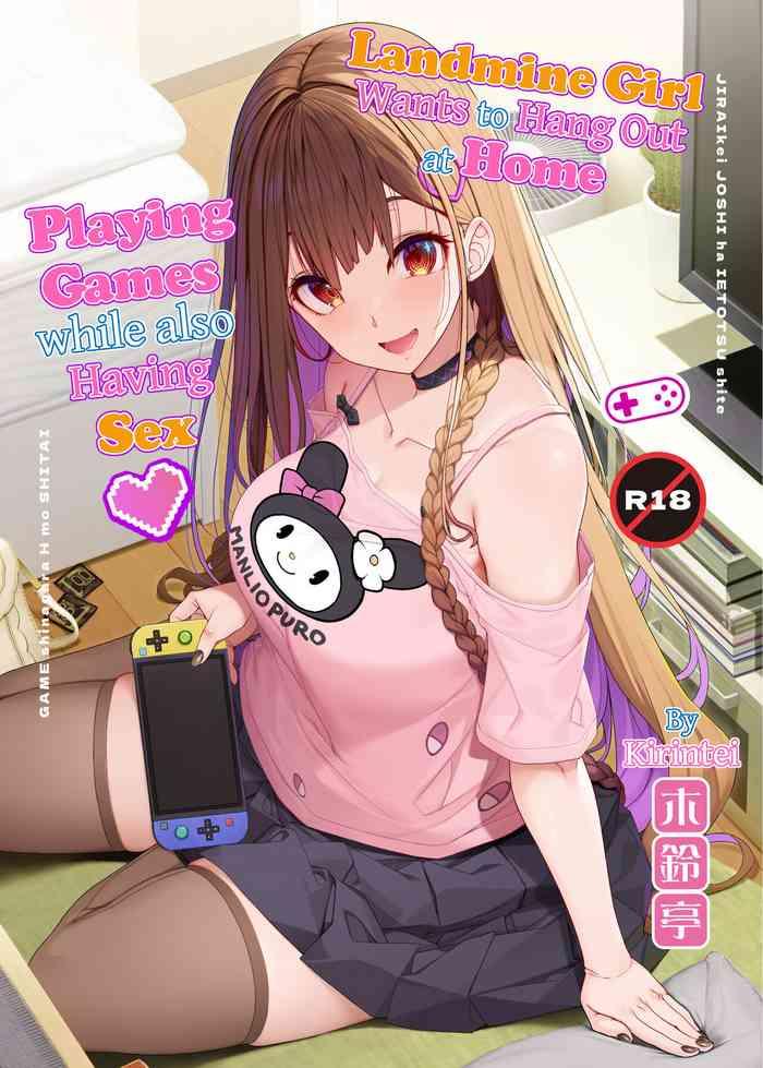 Jiraikei Joshi wa Ie Totsu shite game Shinagara H mo Shitai~ | Landmine Girl Wants to Hang Out at Home Playing Games while also Having Sex