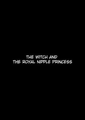 Majo to Royal Chikubi Hime | The Witch and the Royal Nipple Princess