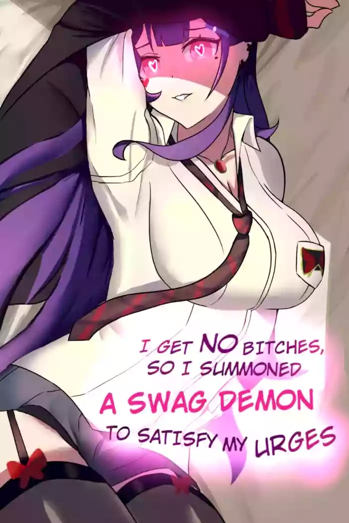 I Get No Bitches, So I Summoned a Swag Demon to Satisfy My Urges