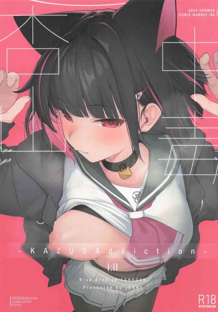 KAZUSAddiction I：II