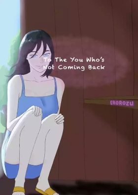 To The You Who’s Not Coming Back Chapter 1