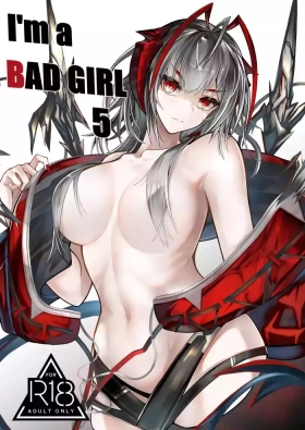 I'm a BAD GIRL 5