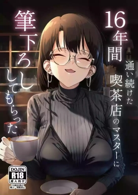 16-nenkan Kayoi Tsuzuketa Kissaten no Master ni Fudeoroshi Shite Moratta