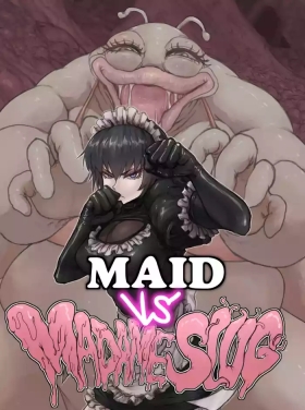 BHMMaid vs Madame Slug