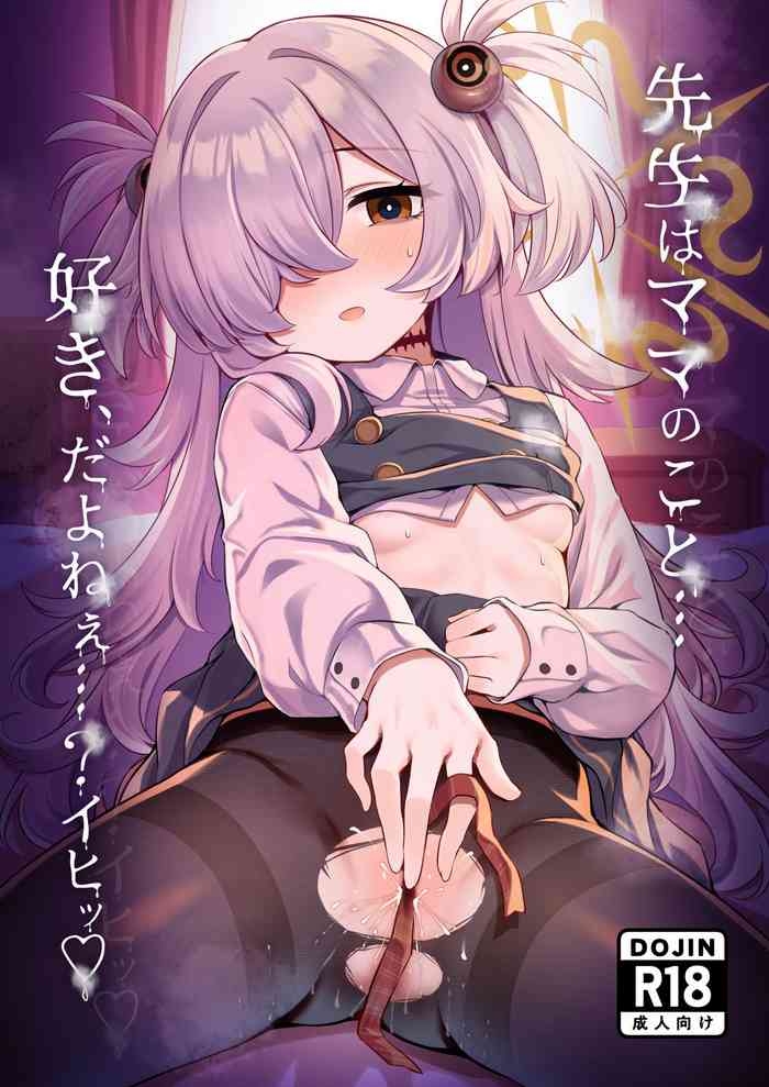 Sensei wa Mama no koto... Suki, da yo ne...? Ihii
