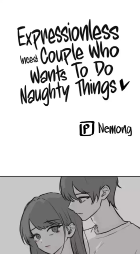 Expressionless Incest Couple Who Wants To Do Naughty Things