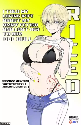 I Told My Loving Wife About My AMWF Fetish And Lost Her To Our BAC BULLRICED HENTAI
