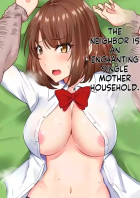 Next Door Is a Seductive Single-Mother Household