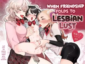 Yuujou Retsujou Yuri Hatsujou | When Friendship Falls to Lesbian Lust