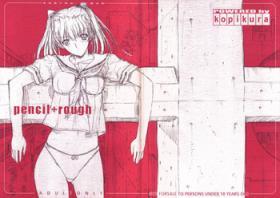 pencil + rough